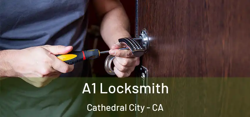  A1 Locksmith Cathedral City - CA