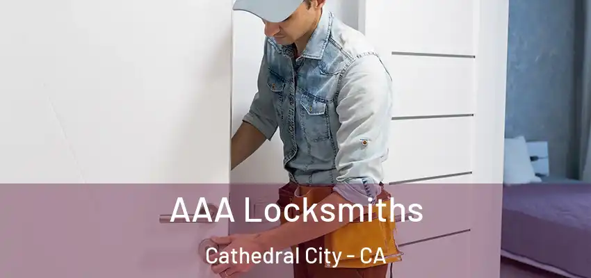  AAA Locksmiths Cathedral City - CA