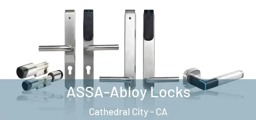  ASSA-Abloy Locks Cathedral City - CA