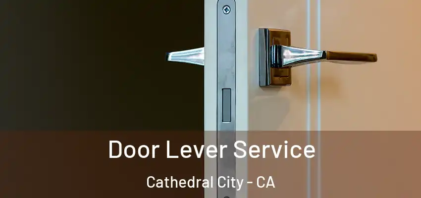  Door Lever Service Cathedral City - CA