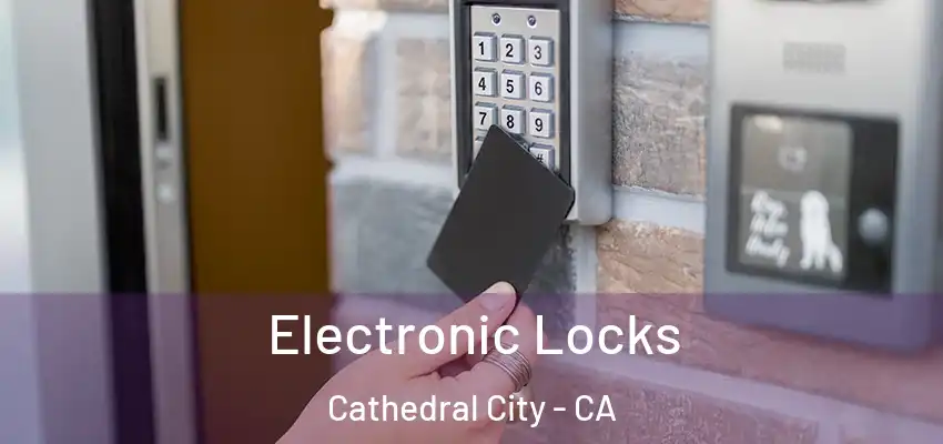  Electronic Locks Cathedral City - CA