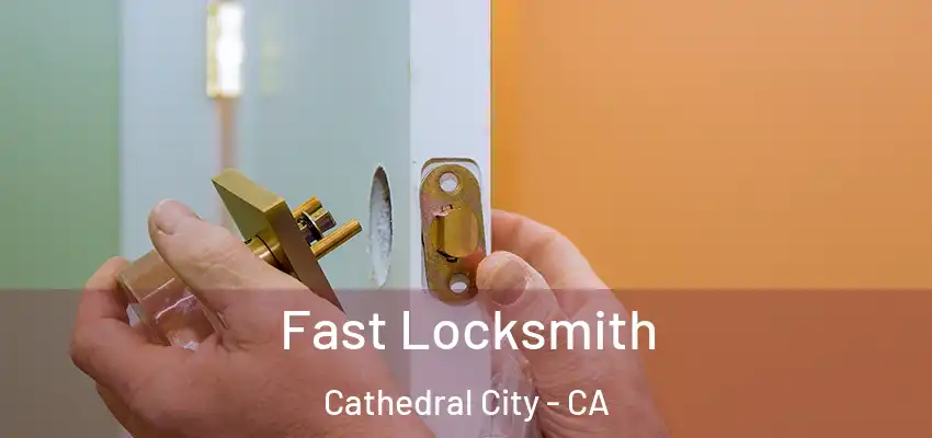  Fast Locksmith Cathedral City - CA