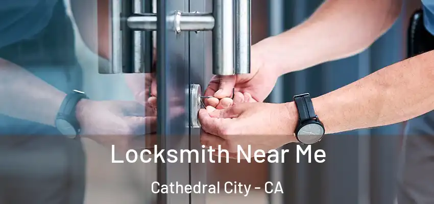  Locksmith Near Me Cathedral City - CA