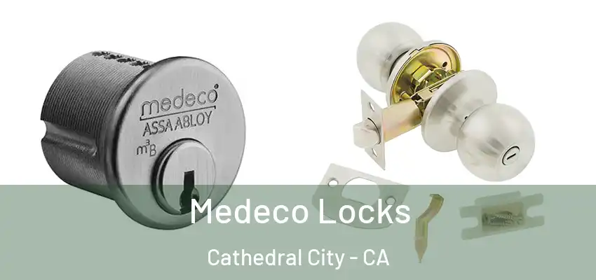  Medeco Locks Cathedral City - CA